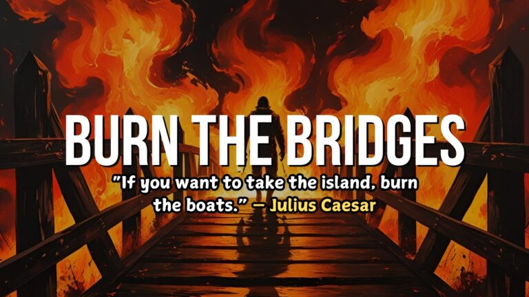 Burn the Bridges – Motivational Quote on Commitment